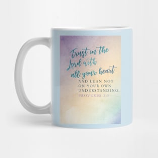 Trust in the Lord with all your heart, Proverbs 3:5 Mug